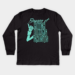 Beware of Hitchhiking Ghosts Kids Long Sleeve T-Shirt